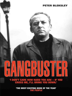 cover image of Gangbuster--I Don't Care How Hard You Are, If You Cross Me I'll Bring You Down